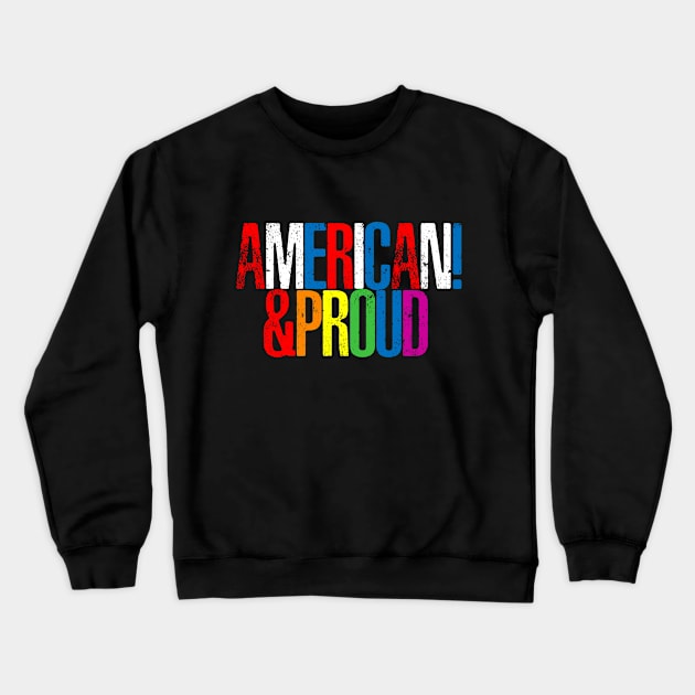 American & Proud Crewneck Sweatshirt by BKAllmighty